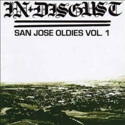 In Disgust : San Jose Oldies Vol. 1